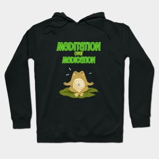 Meditation over Medication Hoodie